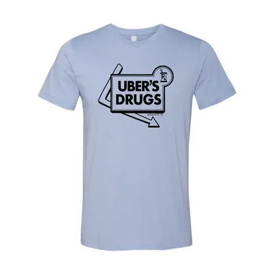 Uber's Drugs Shirt
