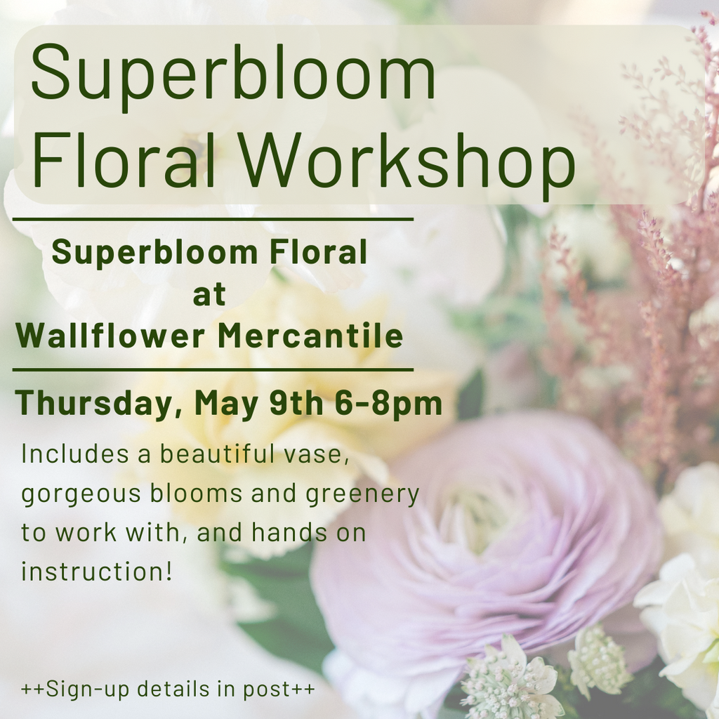 Superbloom Floral Workshop
