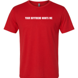 Your Boyfriend Wants Me T-Shirt