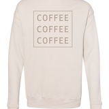 Coffee Coffee Coffee Sweatshirt