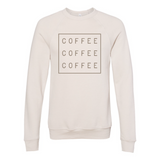 Coffee Coffee Coffee Sweatshirt