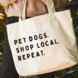Pet Dogs. Shop Local. Repeat. Canvas Tote Bag